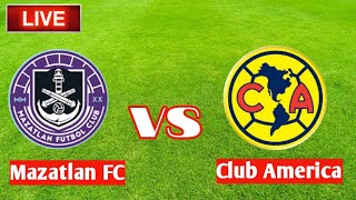 Mazatlan FC Vs Club America En vivo [upl. by Assiled]