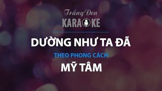 KARAOKE Dường Như Ta Đã  Mỹ Tâm [upl. by Elman]