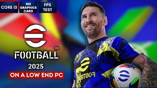 eFootball 2025 on Low End PC  NO Graphics Card  i3 [upl. by Philina]