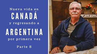 VIVIENDO EN CANADÁ Y REGRESANDO A ARGENTINA POR PRIMERA VEZ  Historia de Daniel  Parte 8 [upl. by Bronny264]