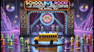 SchoolBusRocks Your AP Psychology  GEN Kohlbergs Quest Metal The Moral Test Alexander The Great [upl. by Aiyot]