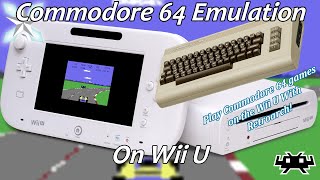 Wii U Retroarch Commodore 64 Emulation Setup Guide [upl. by Noraha]