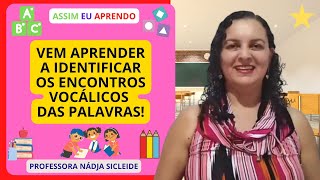 🌟 APRENDA RÁPIDO ENCONTROS VOCÁLICOS DITONGO  TRITONGO  HIATO Profª Nádja Sicleide 🌟 [upl. by Malinowski]