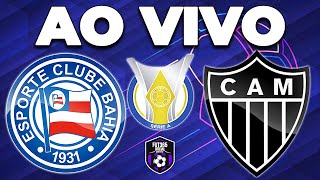 BAHIA 3 X 0 ATLÉTICOMG AO VIVO CAMPEONATO BRASILEIRO  NARRAÇÃO [upl. by Love]