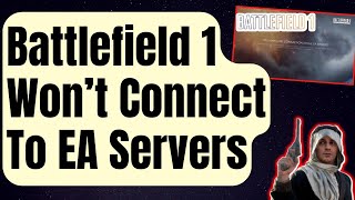 How To Fix Battlefield 1 Wont Connect To EA Servers Error Updated 2024 [upl. by Bull]