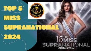 MISS SUPRANATIONAL 2024 TOP 5 FINAL PREDICTION [upl. by Bay]