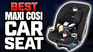 5 Best Maxi Cosi Car Seat 2024 Tested amp Reviewed [upl. by Trutko]