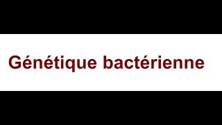 Bacteriologie  Genetique Bacterienne FMPC [upl. by Damiani]