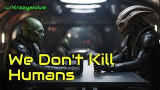 We dont Kill Humans  HFY  A short SciFi Story [upl. by Bigelow570]