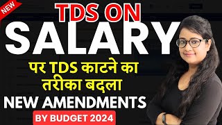 New TDS Rules on Salary by Budget 2024  Tax on Salary  New Tax Regime  Old Tax Regimesection 192 [upl. by Asile483]