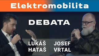 Elektromobilita debata  Josef Vrtal x Lukáš Hataš  Polemika [upl. by Ellehcsor462]