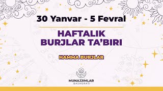 30 Yanvar  5 Fevral Haftalik Burj Tabirlari  Munajjimlar Bashorati [upl. by Charters633]