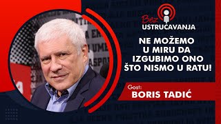 BEZ USTRUČAVANJA  Boris Tadić Ne možemo u miru da izgubimo ono što nismo u ratu [upl. by Jeannine]