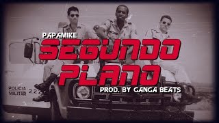 PapaMike  Segundo Plano Rap Policial [upl. by Dragde]