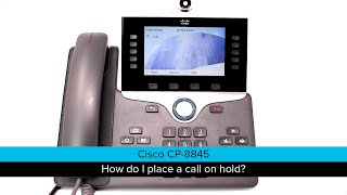 Cisco 8845 How do I place a call on hold [upl. by Ahtelra650]