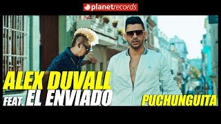 ALEX DUVALL Feat EL ENVIADO  Puchunguita Video Oficial by Felo Reggaeton Cubaton 2018 [upl. by Ruscio]