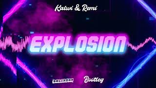 Kalwi amp Remi  Explosion BALIXONN BOOTLEG 2024 [upl. by Hoover779]