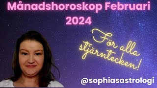 Sophias Astrologi ⭐MÅNADSHOROSKOP FEB 2024 ⭐FÖR ALLA STJÄRNTECKEN❤️❤️❤️❤️❤️❤️ [upl. by Ramak313]