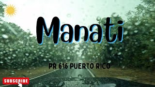 Manati PUERTO RICO in 4K Drive through PR 616 2023 [upl. by Hendren]