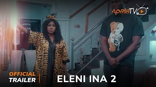 Eleni Ina 2 Yoruba Movie 2024  Official Trailer  Showing Tomorrow Sat 21st December On ApataTV [upl. by Rivy171]