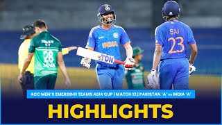 Match Highlights  Match 12  Pakistan A vs India A  ACC Mens Emerging Teams Asia Cup [upl. by Billmyre145]