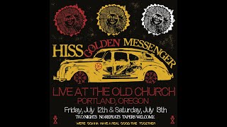 Hiss Golden Messenger  Fri amp Sat Jul 12 amp 13 2024  The Old Church  Portland  Last Call For Tix [upl. by Nossah]