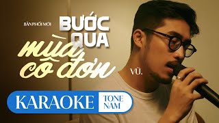 BƯỚC QUA MÙA CÔ ĐƠN KARAOKE BẢN PHỐI MỚI  VŨ  Chợt nhìn đôi bàn tay em run nắm lấy bờ vai [upl. by Eidnas]