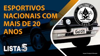 06  5 Esportivos Nacionais com Mais de 20 Anos  Clássicos que Marcaram Época [upl. by Nosral]