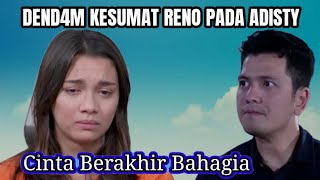 DENDAM  RENO CELAK4I ADISTI  CINTA BERAKHIR BAHAGIA MALAM INI [upl. by Anaeerb]