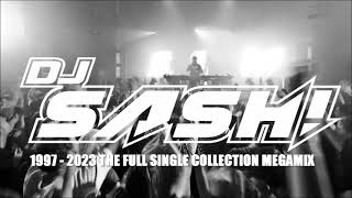 SASH  1997  2023 THE FULL SINGLE COLLECTION MEGAMIX [upl. by Namsaj]