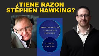 ¿TIENE RAZON STEPHEN HAWKING  Breves Respuestas a las Grandes Preguntas [upl. by Eob]