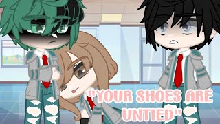 •YOUR SHOES ARE UNTIED•MHABNHAMEMEIzuochagachaclub [upl. by Htebazile11]