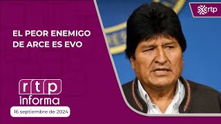 El peor enemigo del MAS y Arce es Evo 16 09 2024 I RTP Informa [upl. by Ellennoj13]