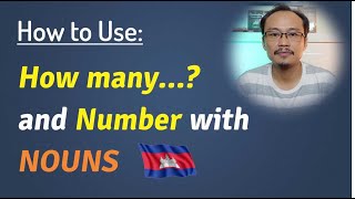 How to Use quotHow Manyquot and quotNumberquot with NOUNS in Khmer [upl. by Bellina]