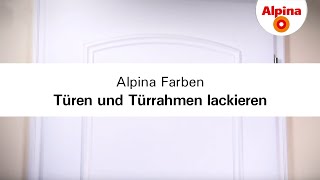 Alpina Farben Türen und Türrahmen lackieren [upl. by Volkan]