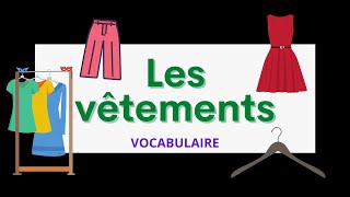 Les vêtements  Clothes in French  Vocabulary [upl. by Chad]