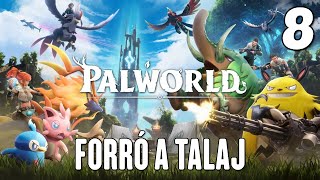 Palworld 8 rész  Forró a talaj [upl. by Eegnat79]