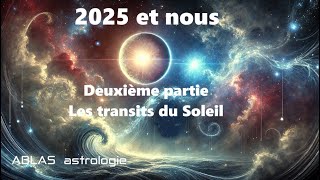 2025 et nous  Deuxième partie  Quand le Soleil rejoint les points sensibles quarriveratil [upl. by Atiral]