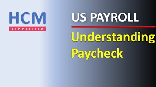 Understanding Paycheck  US Payroll  HCM Simplified [upl. by Genna277]