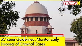 SC Issues Guidelines  Monitor Early Disposal of Criminal Cases  NewsX [upl. by Barth886]