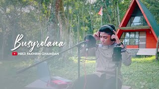 BUSYRO LANA Cover by Hirzi Fakhrin Ghamdan [upl. by Aurelius176]