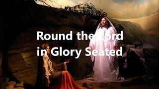 Round the Lord in Glory Seated  Tune RUSTINGTON [upl. by Irrot]