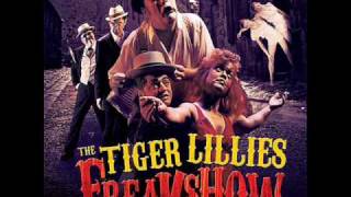 The Tiger Lillies  The Freaks [upl. by Dian]