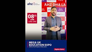 Mega UK University Expo on 8th June at Nishat Hotel Lahore  AHZ Pakistan studyabroad [upl. by Delora]