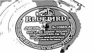 78s  Shell Be Comin Round The Mountain  Abe Lyman amp His Californians Bluebird [upl. by Mulford783]