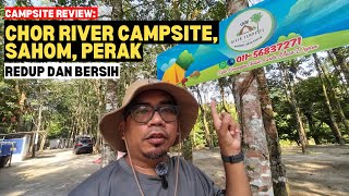 Campsite Review CHOR RIVER CAMPSITE Sahom Perak  Redup dan bersih mykhalishjourney [upl. by Ynes]