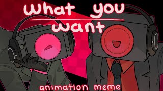 WHAT YOU WANT  animation meme  skibidi toilet [upl. by Baudelaire]