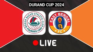 MOHAN BAGAN VS EAST BENGAL LIVE STREAMING  DURAND CUP 2024 LIVE  KOLKATA DERBY LIVE  eastbengal [upl. by Rangel240]