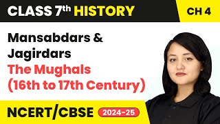 Mansabdars and Jagirdars  The Mughals 16th to 17th Century  Class 7 History Ch 4  CBSE 202425 [upl. by Fons]