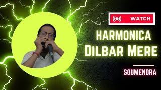 Dilbar Mere kab Tak Mujhe  Harmonica Cover  SOUMENDRAMUSICAL [upl. by Tito]